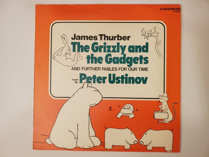 James Thurber (read by Peter Ustinov) The Grizzly and the Gadgets and Further Fables for Our Time vinyl record